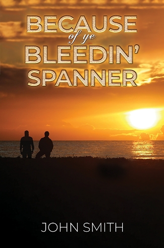 Бумажная книга «Because of Ye Bleedin' Spanner», автор Джон Смит - фото №1