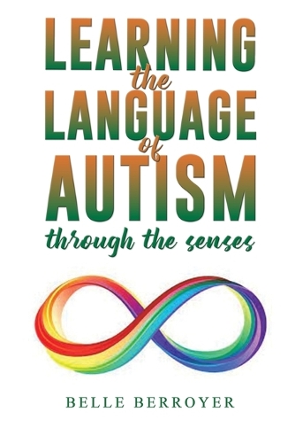 Паперова книга «Learning the Language of Autism: Through the Senses», автор Белль Берройєр - фото №1