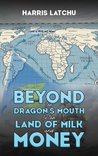 Бумажная книга «Beyond the Dragon’s Mouth to the Land of Milk and Money», автор Харрис Латчу - фото №1