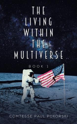 Бумажная книга «The Living Within the Multiverse - Book 1», автор Пол Покорски - фото №1