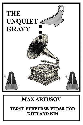 Паперова книга «The Unquiet Gravy: Terse Perverse Verse for Kith and Kin», автор Макс Артусов - фото №1