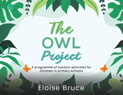 Бумажная книга «The Owl Project: A programme of outdoor activities for children in primary schools», автор Элоиза Брюс - фото №1