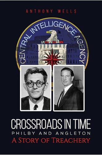 Бумажная книга «Crossroads in Time Philby and Angleton A Story of Treachery», автор Энтони Уэллс - фото №1