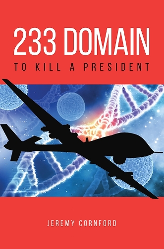 Бумажная книга «233 Domain: To Kill a President», автор Джереми Корнфорд - фото №1
