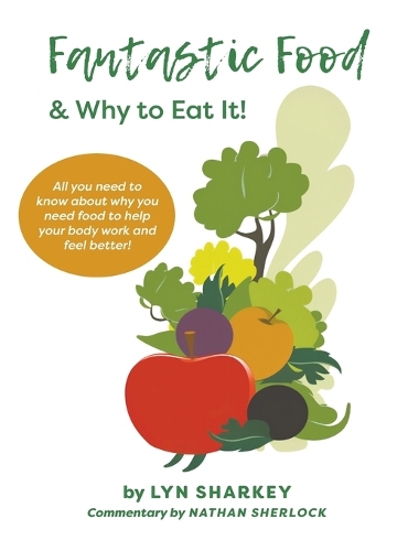 Бумажная книга «Fantastic Food & Why To Eat It!», автор Лин Шарки - фото №1