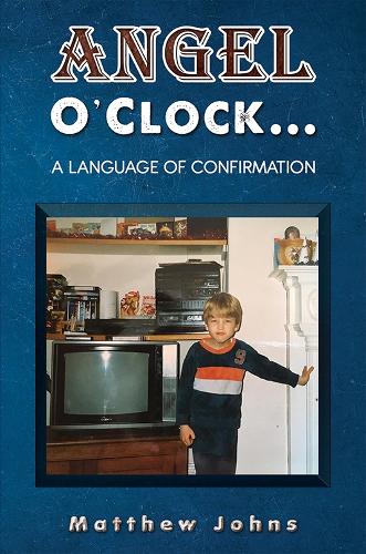 Бумажная книга «Angel O’Clock…: A Language of Confirmation», автор Мэтью Джонс - фото №1