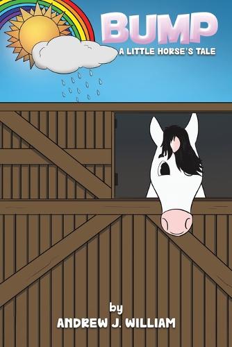 Бумажная книга «Bump: A little horse’s tale», автор Эндрю Дж. Уильям - фото №1