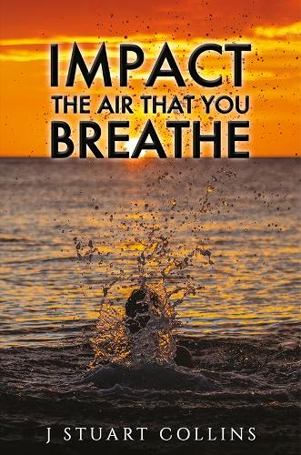 Бумажная книга «Impact the Air That You Breathe», автор Дж. Стюарт Коллинз - фото №1