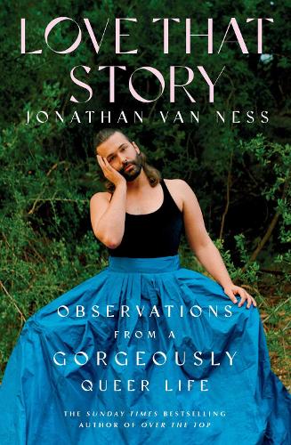 Бумажная книга «Love That Story: Observations from a Gorgeously Queer Life», автор Джонатан Ван Несс - фото №1