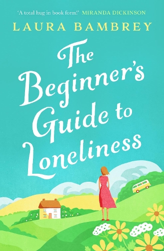 Бумажная книга «The Beginner's Guide to Loneliness: 'Sweet, funny, engaging - and underneath the sparkle really rather wise. The perfect tonic for our times.' VERONICA HENRY», автор Лаура Бэмбри - фото №1