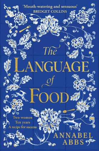 Бумажная книга «The Language of Food: The International Bestseller - "Mouth-watering and sensuous, a real feast for the imagination" BRIDGET COLLINS», автор Аннабель Эббс - фото №1