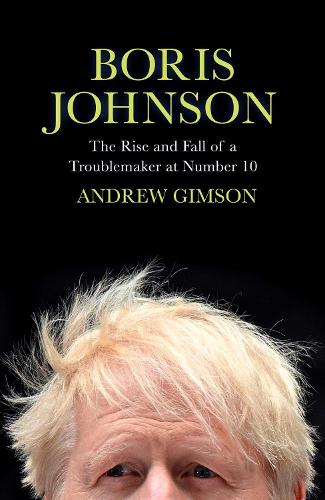 Паперова книга «Boris Johnson: The Rise and Fall of a Troublemaker at Number 10», автор Ендрю Гімсон - фото №1