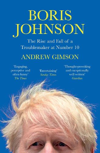 Бумажная книга «Boris Johnson: The Rise and Fall of a Troublemaker at Number 10», автор Эндрю Гимсон - фото №1