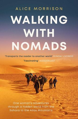 Бумажная книга «Walking with Nomads: One Woman's Adventures Through a Hidden World from the Sahara to the Atlas Mountains», автор Алиса Моррисон - фото №1