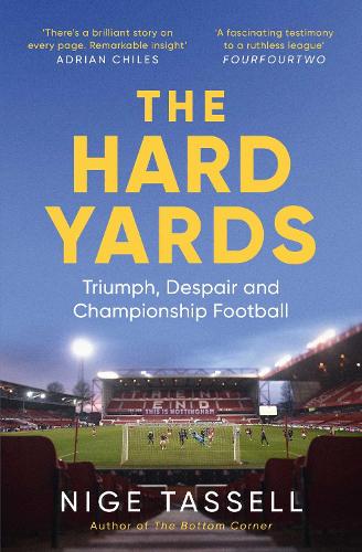 Бумажная книга «The Hard Yards: Triumph, Despair and Championship Football», автор Найдж Тасселл - фото №1