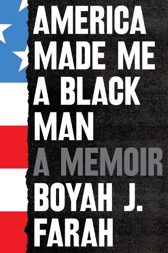 Паперова книга «America Made Me a Black Man», автор Бой Джей Фарах - фото №1