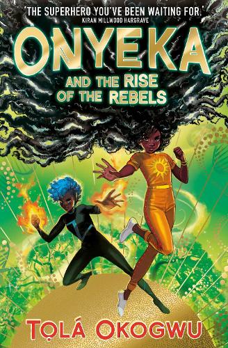 Бумажная книга «Onyeka and the Rise of the Rebels: A superhero adventure perfect for Marvel and DC fans!», автор Тола Окогву - фото №1