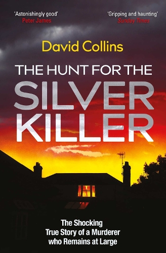 Бумажная книга «The Hunt for the Silver Killer: The Shocking True Story of a Murderer who Remains at Large», автор Дэвид Коллинз - фото №1