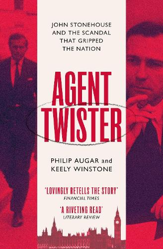 Бумажная книга «Agent Twister: John Stonehouse and the Scandal that Gripped the Nation», автор Кили Уинстоун - фото №1