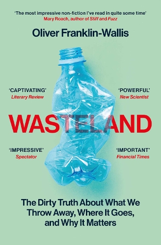 Бумажная книга «Wasteland: The Dirty Truth About What We Throw Away, Where It Goes, and Why It Matters», автор Оливер Франклин-Уоллис - фото №1