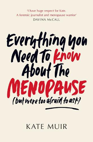Бумажная книга «Everything You Need to Know About the Menopause (but were too afraid to ask)», автор Кейт Мьюир - фото №1