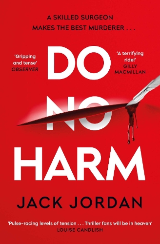 Паперова книга «Do No Harm: A skilled surgeon makes the best murderer . . .», автор Джек Джордан - фото №1