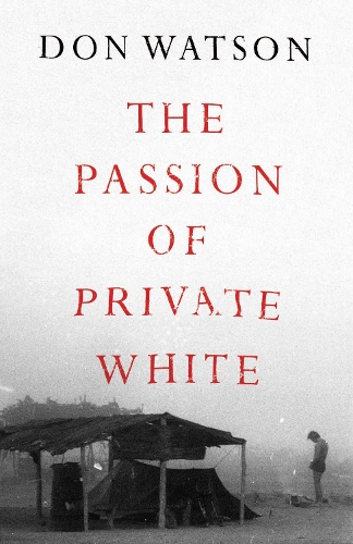 Паперова книга «The Passion of Private White», автор Дон Ватсон - фото №1
