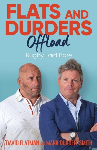 Паперова книга «Flats and Durders Offload: Rugby Laid Bare», авторів Девід Флетман, Марк Дерден-Сміт - фото №1