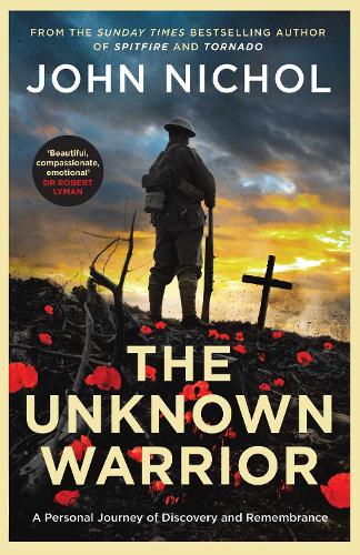 Бумажная книга «The Unknown Warrior: A Personal Journey of Discovery and Remembrance», автор Джон Никол - фото №1