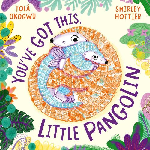 Бумажная книга «You've Got This, Little Pangolin», автор Тола Окогву - фото №1