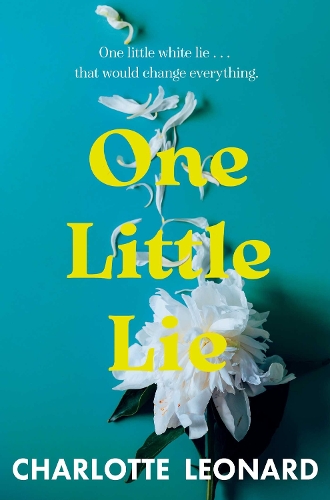Бумажная книга «One Little Lie: The thought-provoking read perfect for your book club! 'Wild and brilliantly written' (Vogue Williams)», автор Шарлотта Леонард - фото №1