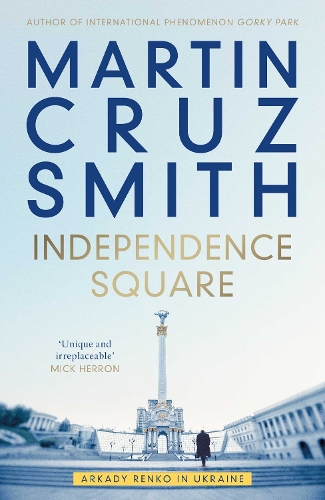 Бумажная книга «Independence Square: Arkady Renko in Ukraine», автор Мартин Круз Смит - фото №1