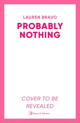 Паперова книга «Probably Nothing: An irresistibly warm, witty and hilarious novel», автор Лорен Браво - фото №1