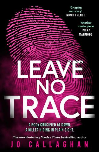 [object Object] «Leave No Trace: The new thriller from the author of the Theakstons Crime Novel of the Year, In the Blink of an Eye», автор Джо Каллаген - фото №1