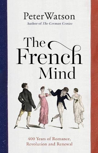 Бумажная книга «The French Mind: 400 Years of Romance, Revolution and Renewal», автор Питер Уотсон - фото №1