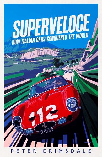 Бумажная книга «Superveloce: How Italian Cars Conquered the World», автор Питер Гримсдейл - фото №1