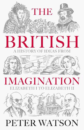 Бумажная книга «The British Imagination: A History of Ideas from Elizabeth I to Elizabeth II», автор Питер Уотсон - фото №1