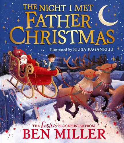 Бумажная книга «The Night I Met Father Christmas: A festive picture book adventure», автор Бен Миллер - фото №1