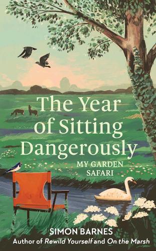 Бумажная книга «The Year of Sitting Dangerously: My Garden Safari», автор Саймон Барнс - фото №1