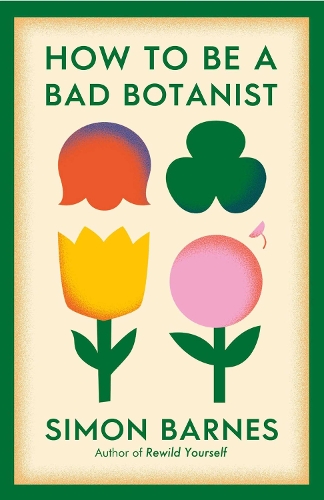 [object Object] «How to be a Bad Botanist», автор Саймон Барнс - фото №1