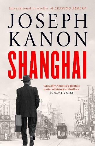 Бумажная книга «Shanghai: A gripping new wartime thriller from 'the most accomplished spy novelist working today' (Sunday Times)», автор Джозеф Канон - фото №1
