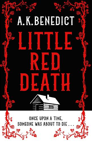 Бумажная книга «Little Red Death: A mind-bending murder mystery like nothing you've read before - enter the woods, if you dare . . .», автор А. К. Бенедикт - фото №1