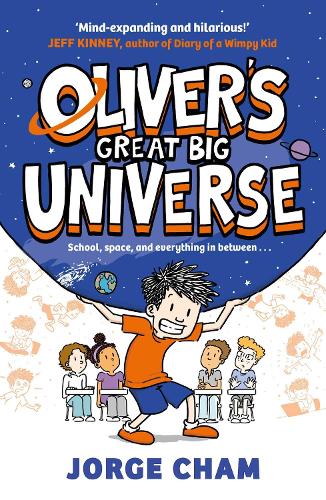 Бумажная книга «Oliver's Great Big Universe: the laugh-out-loud new illustrated series about school, space and everything in between!», автор Хорхе Чам - фото №1