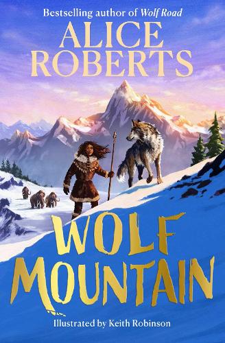 Бумажная книга «Wolf Mountain: An epic animal adventure from leading historian and TV presenter», автор Алиса Робертс - фото №1