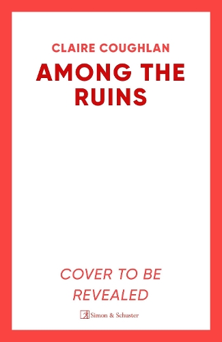 Бумажная книга «Among the Ruins: The gripping sequel to the thrillingly atmospheric crime debut WHERE THEY LIE», автор Клэр Кофлан - фото №1