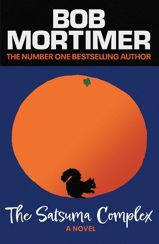 Бумажная книга «The Satsuma Complex», автор Боб Мортимер - фото №1