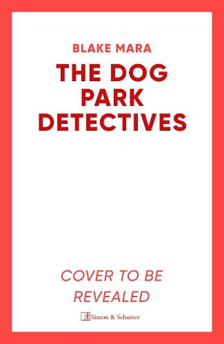 Паперова книга «The Dog Park Detectives: Murder is never just a walk in the park . . .», автор Блейк Мара - фото №1