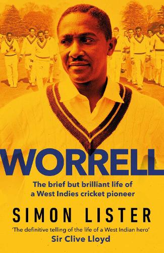 Бумажная книга «Worrell: The Brief but Brilliant Life of a Caribbean Cricket Pioneer», автор Саймон Листер - фото №1