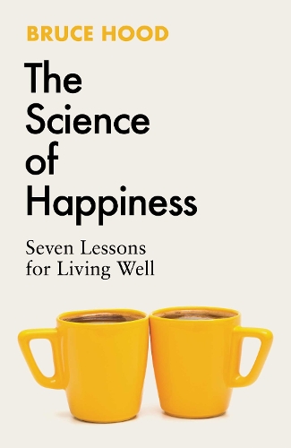Бумажная книга «The Science of Happiness: Seven Lessons for Living Well», автор Брюс Худ - фото №1