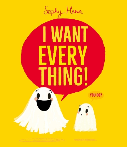 Бумажная книга «I Want Everything: a funny and relatable picture book from Sophy Henn», автор Софи Хенн - фото №1